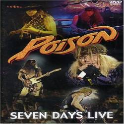 Poison (USA) : Seven Days Live